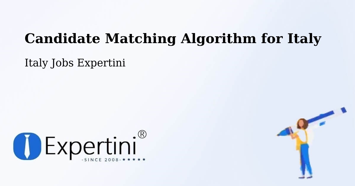 Candidate Matching Algorithm Overview – Chivasso - Italy Jobs Expertini