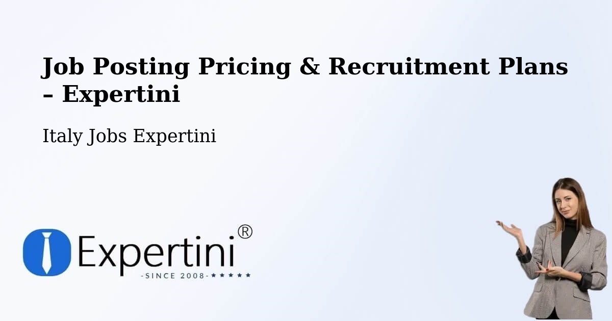 Job Posting Pricing & Recruitment Plans – Chivasso - Chivasso, Italy Jobs Expertini
